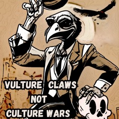 Vulture Claws Not Culture Wars