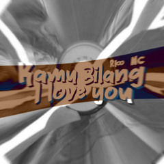 Kamu Bilang I Love You