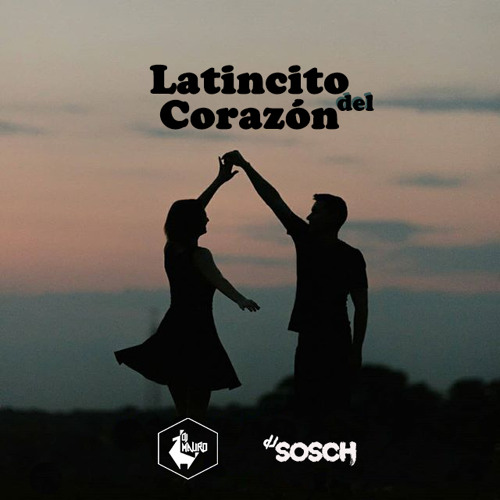 Latincito del Corazón - DJ Sosch X DJ Mauro