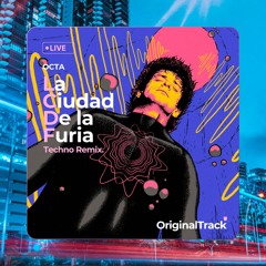 La Ciudad De La Furia Remix Techno - OCTA