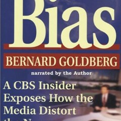 Download ⚡  PDF Bias A CBS Insider Exposes How the Media Distorts the News
