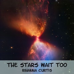 The Stars Wait Too