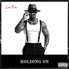 Lac Poe -Holding On
