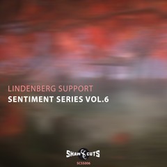 [SCSS006] LINDENBERG SUPPORT - SENTIMENT SERIES VOL. 6 (W/ FARRON REMIX)