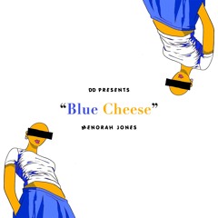 BLUE CHEESE by MENORAH JONES