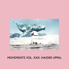 Movements Vol. XXII: Haider Uppal (Live at Burning Man Multiverse)