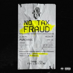 No Tax Fraud (Prod. Claydough)