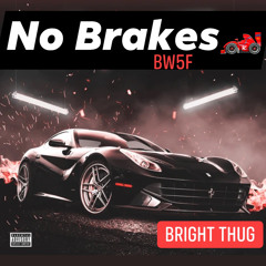 No brakes