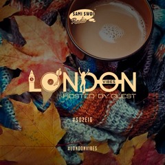 London Vibes - Hosted By Quest / S02E16