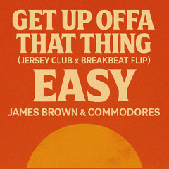 Get Up Offa That Thing x Easy (Jersey Club Breakbeat Flip) James Brown & Commodores [Sunday Bounce]