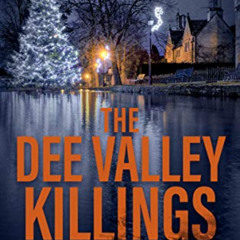 Get PDF 📁 The Dee Valley Killings: A Snowdonia Murder Mystery Book 3 (A DI Ruth Hunt
