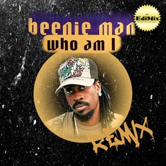 Who Am I - Beanie Man (An EdiMix)