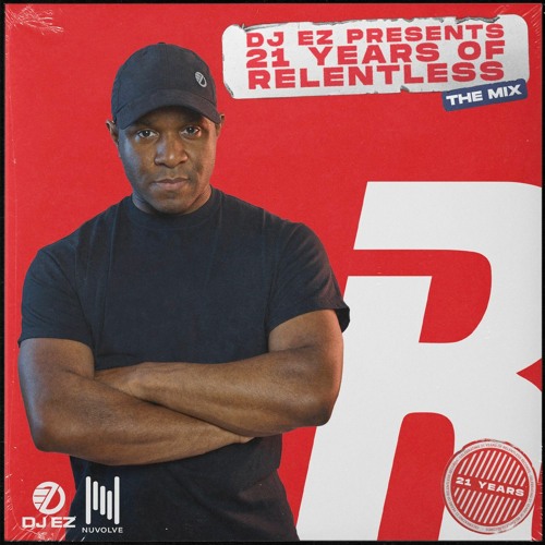 DJ EZ Presents 21 Years Of Relentless