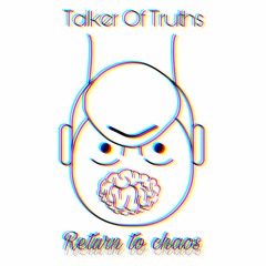 Talker Of Truths- Return To Chaos