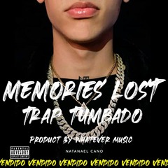 Memories Lost + VENDIDO x (beat type TRAP CORRIDO TUMBADO Arriba Natanel cano) by whatever music