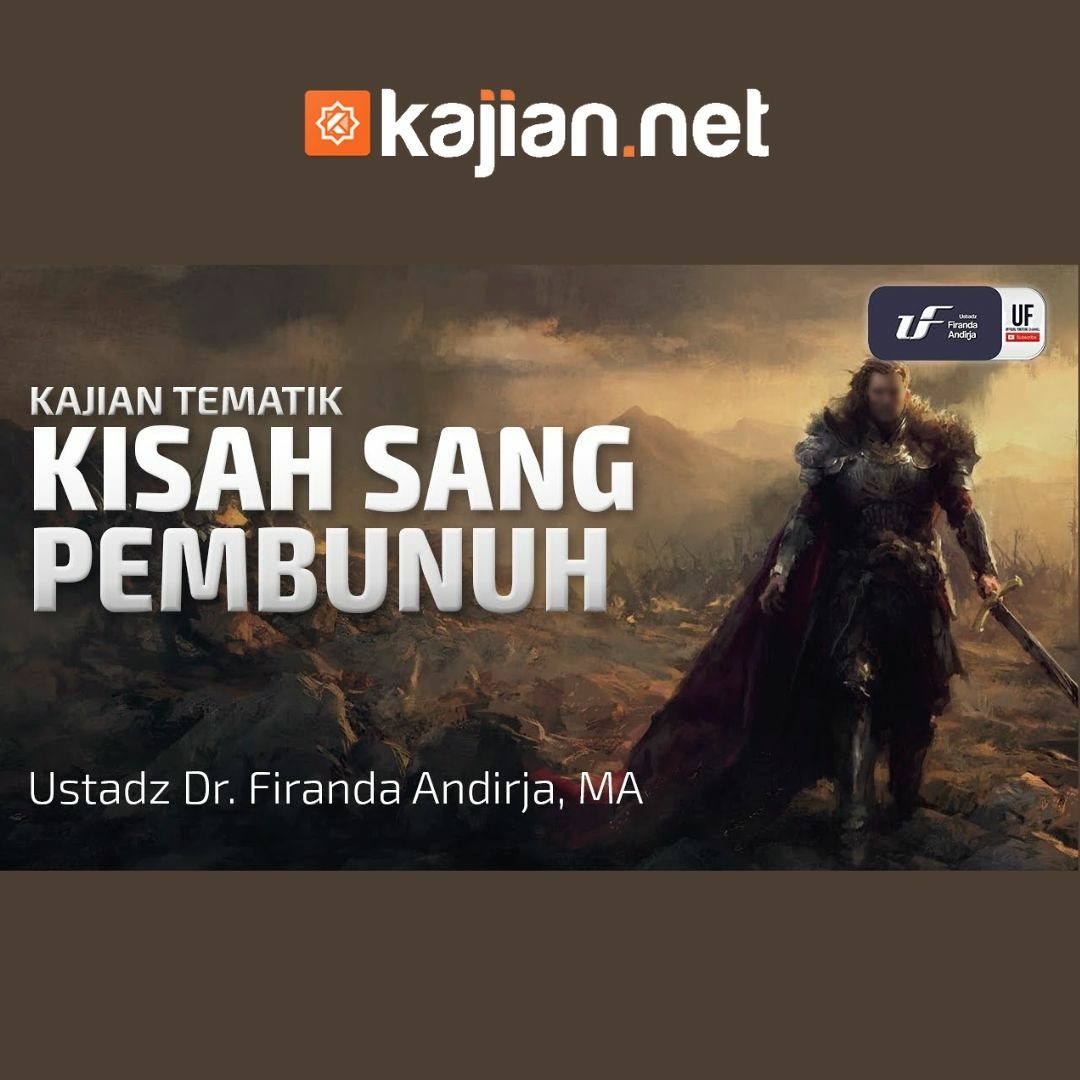 Stream Kisah Sang Pembunuh - Ustadz Dr. Firanda Andirja, M.A. - Ceramah ...