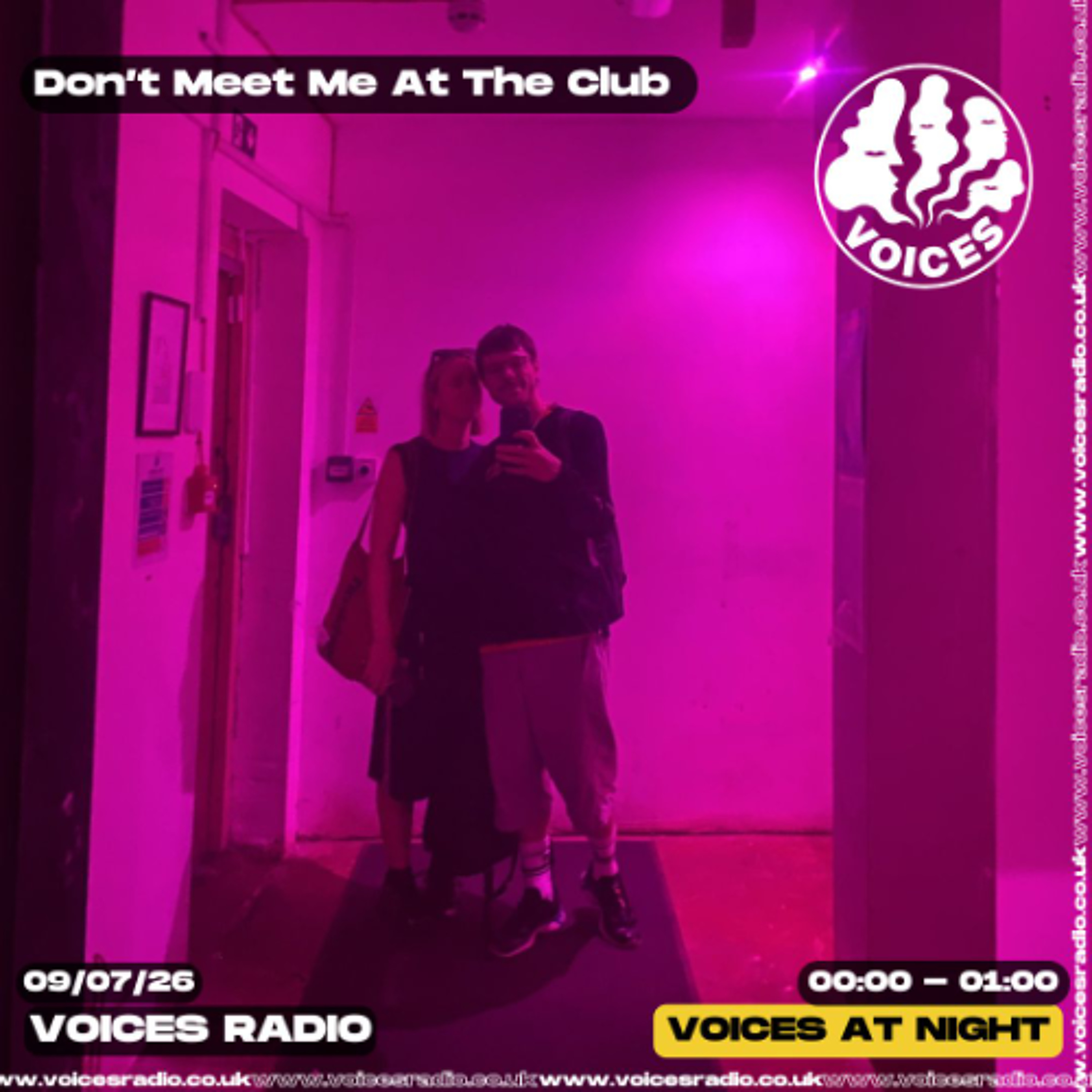 Don't Meet Me At The Club - 09/07/26 - [Voices radio] episode artwork
