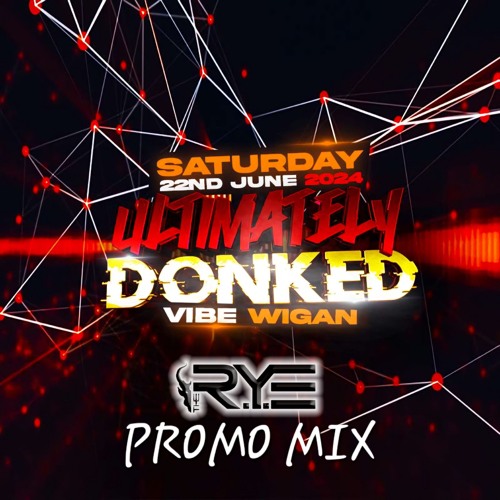 THE R.Y.E - Ultimately Donked PROMO MIX