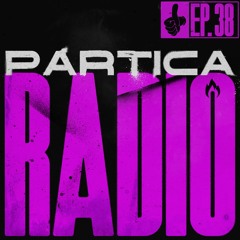 Partica Radio: Ep. 38 | Hosted by The Gentle Giant