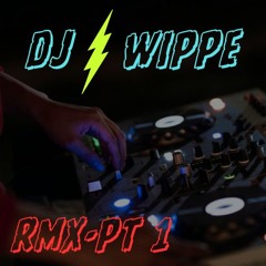 DJ Wippe rmx pt 1