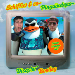 Schiffie & Co - Pinguïndans (Disaster Bootleg) Extended