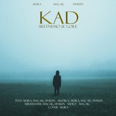 Akira x Macak x Hvrun - Kad Sretnemo Se Gore (LoFi Music)