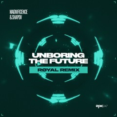 Magnificence & Shapov - Unboring The Future (RØYAL Remix)