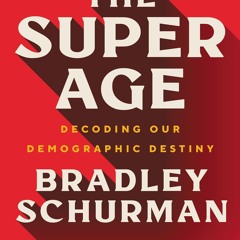 Kindle⚡online✔PDF The Super Age: Decoding Our Demographic Destiny