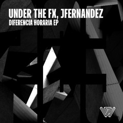 PREMIERE: Under The FX, JFERNANDEZ - Desfase Circular [Say What?]