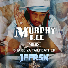 Murphy Lee - Shake Ya Tailfeather (JFFRSN REMIX)