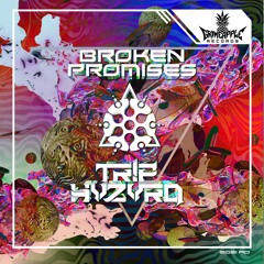 TR!P HVZVRD - Broken Promises