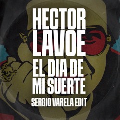 Héctor Lavoe - El Dia De Mi Suerte (Sergio Varela Edit)