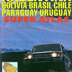 GET EPUB 💖 Argentina/Bolivia/Brazil/Chile/Paraguay/Uruguay Super Atlas by  Zagier,Pa