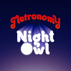 Metronomy - Night Owl (Radio Edit)