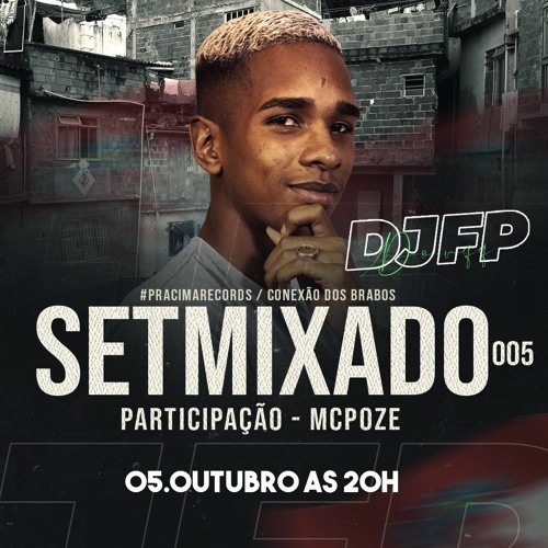 SET MIXADO 005 (( DJ FP DO VQQ )) PART MC POZE