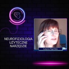 Neurofizjologia. Użyteczne narzędzie w pracy z pacjentami. Podcast o fizjoterapii