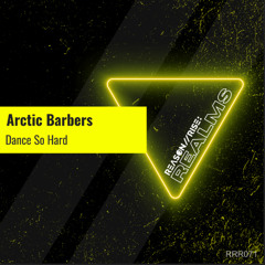 Arctic Barbers - Dance So Hard  (Extended Mix)