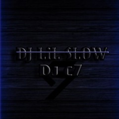 DJ C7 . Dj LilSlow . Dj LilC7 . Mix Tune