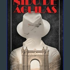 [PDF READ ONLINE] 📖 Nido de águilas (Spanish Edition) Read online