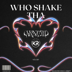 WHO SHAKE THA