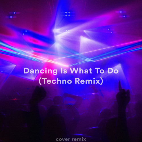 Dancin' - Dancing Is What To Do - TECHNO SPED UP REMIX