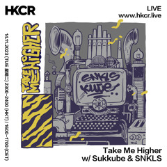 Take Me Higher w/ Sukkube & SNKLS - 14/11/2023