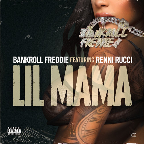 Bankroll Freddie - Lil Mama (feat. Renni Rucci)