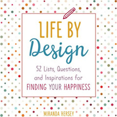 [FREE] EPUB 📩 Life by Design: 52 Lists, Questions, and Inspirations for Finding Your