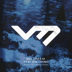 Hot Since 82 - Buggin' (feat. Jem Cooke) [Van Múrten Remix]