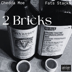 2 Bricks Ft( Fats StAcKs)