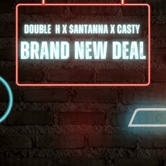 DOUBLE H + $ANTANNA + CASTY - BRAND NEW DEAL PROD. DKANEE