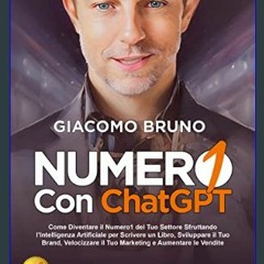 [READ] 📕 ChatGPT - Numero1 con ChatGPT: Come Diventare il Numero1 del Tuo Settore Sfruttando l’Int