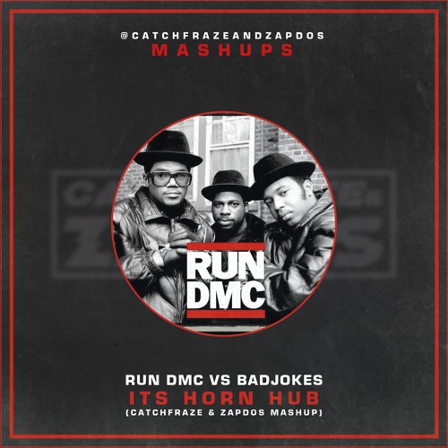 Run D.M.C Vs Badjokes - Its Horn Hub (Catchfraze & Zapdos Mashup)
