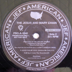 The Jesus and Mary Chain - Good For My Soul (Believe Me Edit)